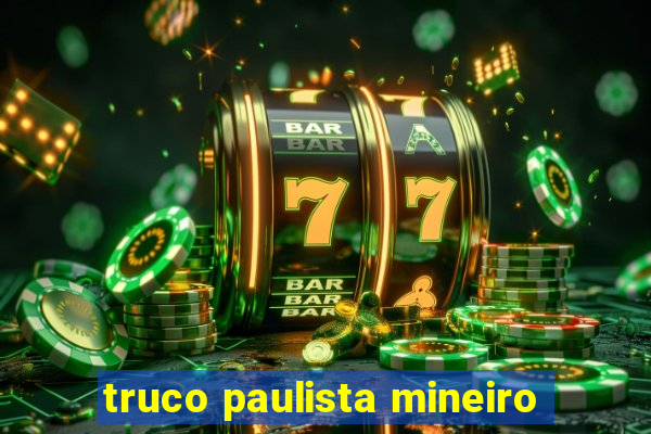 truco paulista mineiro